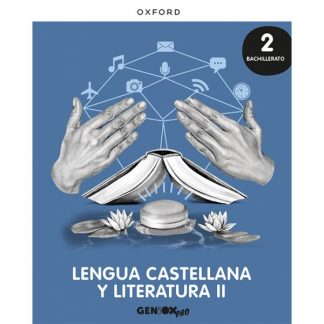 03 - Lengua castellana y Literatura II 2º Bachillerato. Libro del estudiante. GENiOX PRO
