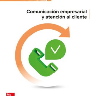COMUNICACIÓN EMPRESARIAL Y ATENCIÓN AL CLIENTE 1º GESTIÓN: COMUNICACIÓN EMPRESARIAL Y ATENCIÓN AL CLIENTE