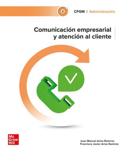 COMUNICACIÓN EMPRESARIAL Y ATENCIÓN AL CLIENTE 1º GESTIÓN: COMUNICACIÓN EMPRESARIAL Y ATENCIÓN AL CLIENTE