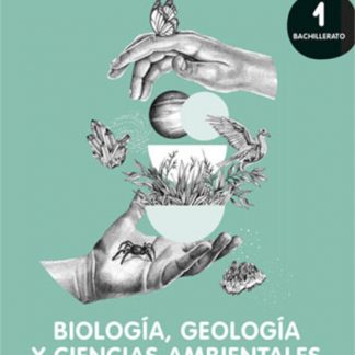 06 - Biología, Geología y CC. Ambientales 1o Bachillerato. Libro del estudiante. GENiOX PRO