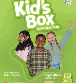07 - Kid's Box New Generation English for Spanish Speakers Level 5 Pupil's Book with eBook